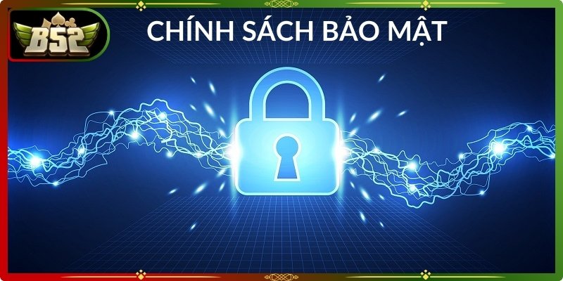 Chính Sách Bảo Mật B52Club 1 Chính sách bảo mật B52Club kiểm soát và quản lý dữ liệu người dùng chặt chẽ