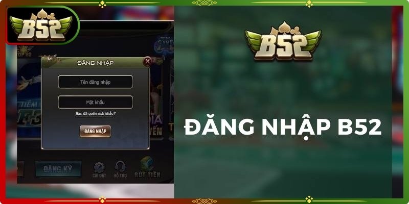 Đăng Nhập B52Club 2 Hướng dẫn đăng nhập một cách chi tiết nhất cho người mới