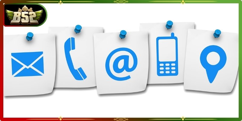 Liên Hệ B52Club 2 Nền tảng xây dựng hệ thống tiếp nhận thông tin đa dạng hỗ trợ người dùng